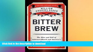 FAVORITE BOOK  Bitter Brew: The Rise and Fall of Anheuser-Busch and America s Kings of Beer  GET