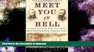 FAVORITE BOOK  Meet You in Hell: Andrew Carnegie, Henry Clay Frick, and the Bitter Partnership