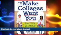 FAVORIT BOOK How to Make Colleges Want You: Insider Secrets for Tipping the Admissions Odds in