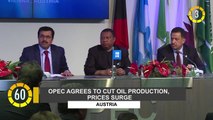 In 60 Seconds: OPEC Agrees To Cut Oil Production, Prices Surge