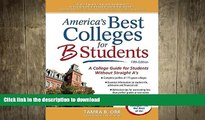 READ THE NEW BOOK America s Best Colleges for B Students: A College Guide for Students Without