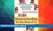 READ THE NEW BOOK Homeschooling for the Rest of Us: How Your One-of-a-Kind Family Can Make