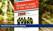 READ THE NEW BOOK The Insider s Guide to the Colleges, 2008: Students on Campus Tell You What You