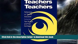 Pre Order Teachers Who Teach Teachers: Reflections On Teacher Education  Full Ebook