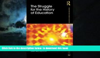 Pre Order The Struggle for the History of Education (Foundations and Futures of Education) Gary