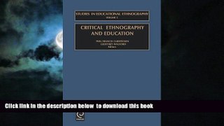 Pre Order Critical Ethnography and Education (Studies in Educational Ethnography, V. 5) (Studies