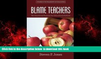 Pre Order Blame Teachers: The Emotional Reasons for Educational Reform (Studies in the Philosophy