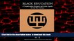 Pre Order Black Education: A Transformative Research and Action Agenda for the New Century