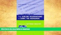 READ BOOK  From Airline Reservations to Sonic the Hedgehog: A History of the Software Industry
