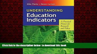 Pre Order Understanding Education Indicators: A Practical Primer for Research and Policy Michael