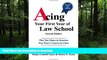 FAVORIT BOOK Acing Your First Year of Law School: The Ten Steps to Success You Won t Learn in