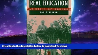 Pre Order Real Education: Varieties of Freedom David Gribble PDF Download