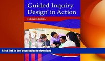 READ THE NEW BOOK Guided Inquiry DesignÂ® in Action: Middle School (Libraries Unlimited Guided