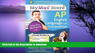 READ THE NEW BOOK My Max Score AP English Language and Composition: Maximize Your Score in Less