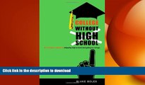 FAVORIT BOOK College Without High School: A Teenager s Guide to Skipping High School and Going to