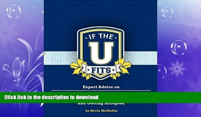 FAVORIT BOOK If the U Fits: Expert Advice on Finding the Right College and Getting Accepted READ