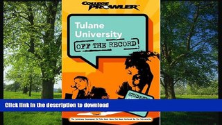 FAVORIT BOOK Tulane University: Off the Record (College Prowler) (College Prowler: Tulane