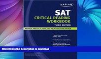 READ THE NEW BOOK Kaplan SAT Critical Reading Workbook (text only) 3rd (Third) edition by Kaplan