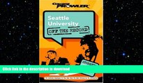 FAVORIT BOOK Seattle University: Off the Record (College Prowler) (College Prowler: Seattle