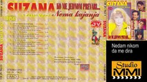 Suzana Jovanovic i Juzni Vetar - Ne dam nikom da me dira (Audio 1996)