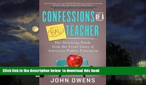 Buy John Owens Confessions of a Bad Teacher: The Shocking Truth from the Front Lines of American