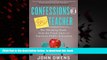 Buy John Owens Confessions of a Bad Teacher: The Shocking Truth from the Front Lines of American