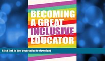 Read book  Becoming a Great Inclusive Educator (Disability Studies in Education) online