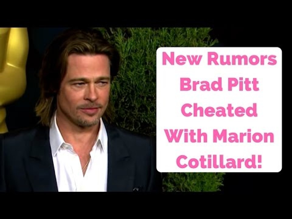 New Rumors Brad Pitt Cheated With Marion Cotillard!