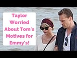 Taylor Feels ‘Uncomfortable’ About Tom's Motives!