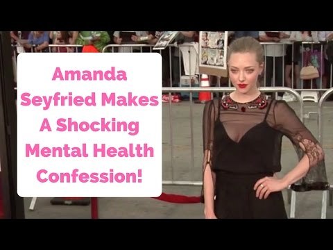 Amanda Seyfried Makes A Shocking Mental Health Confession!