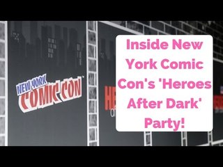 Inside New York Comic Con's Heroes After Dark Party!