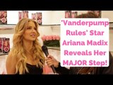 'Vanderpump Rules' Star Ariana Madix Reveals MAJOR Step!
