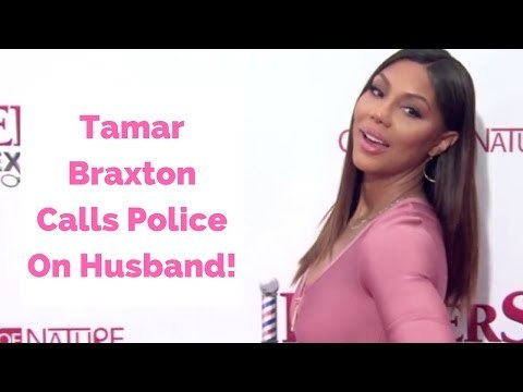 Tamar Braxton Calls Police On Husband After Physical Domestic Dispute!