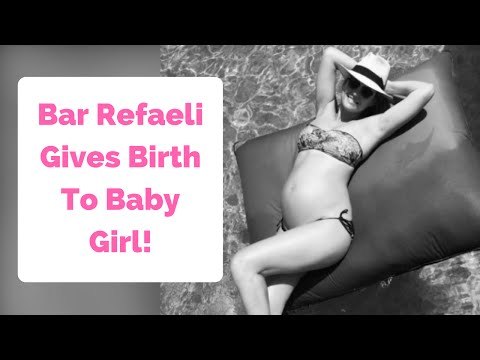 Bar Refaeli Gives Birth To Baby Girl!
