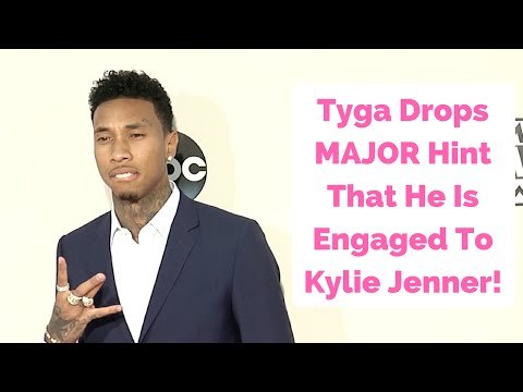 Tyga Drops MAJOR Hint That He Is Engaged To Kylie Jenner!