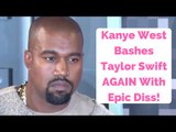 Kanye West Bashes Taylor Swift AGAIN With Epic Diss