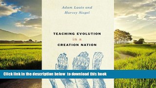Pre Order Teaching Evolution in a Creation Nation (History and Philosophy of Education Series)
