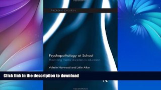 liberty books  Psychopathology at School: Theorizing mental disorders in education (Theorizing