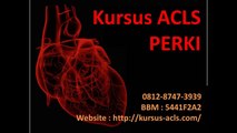 0812-8747-3939 - Pelatihan ACLS - Pelatihan ACLS PERKI - Kursus ACLS Dokter