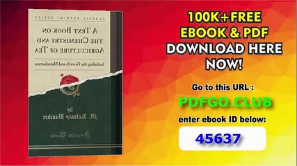 A Text Book on the Chemistry and Agriculture of Tea Including the Growth and Manufacture (Classic Reprint)