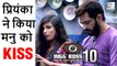 Bigg Boss 10 Day 45: Priyanka Jagga KISSES Manu Punjabi | Mona Lisa Angry
