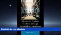 READ THE NEW BOOK Mentoring At-Risk Students through the Hidden Curriculum of Higher Education