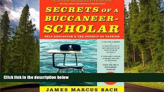 FAVORIT BOOK Secrets of a Buccaneer-Scholar: Self-Education and the Pursuit of Passion James