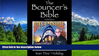 READ PDF [DOWNLOAD] The Bouncer s Bible: 2nd Edition Ivan  Doc  Holiday [DOWNLOAD] ONLINE