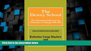 Best Price The Dewey School: The Laboratory School of the University of Chicago 1896-1903