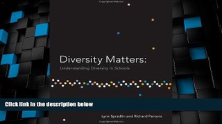 Best Price Diversity Matters: Understanding Diversity in Schools Lynn Spradlin For Kindle