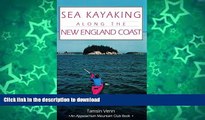 READ BOOK  Sea Kayaking Along the New England Coast (AMC Paddlesports)  BOOK ONLINE