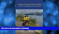 FAVORITE BOOK  Cycling Along Europe s Rivers: Bicycle Touring Made Easy and Affordable FULL ONLINE