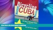 EBOOK ONLINE  Bicycling Cuba: Fifty Days of Detailed Rides from Havana to Pinar Del Rio and the