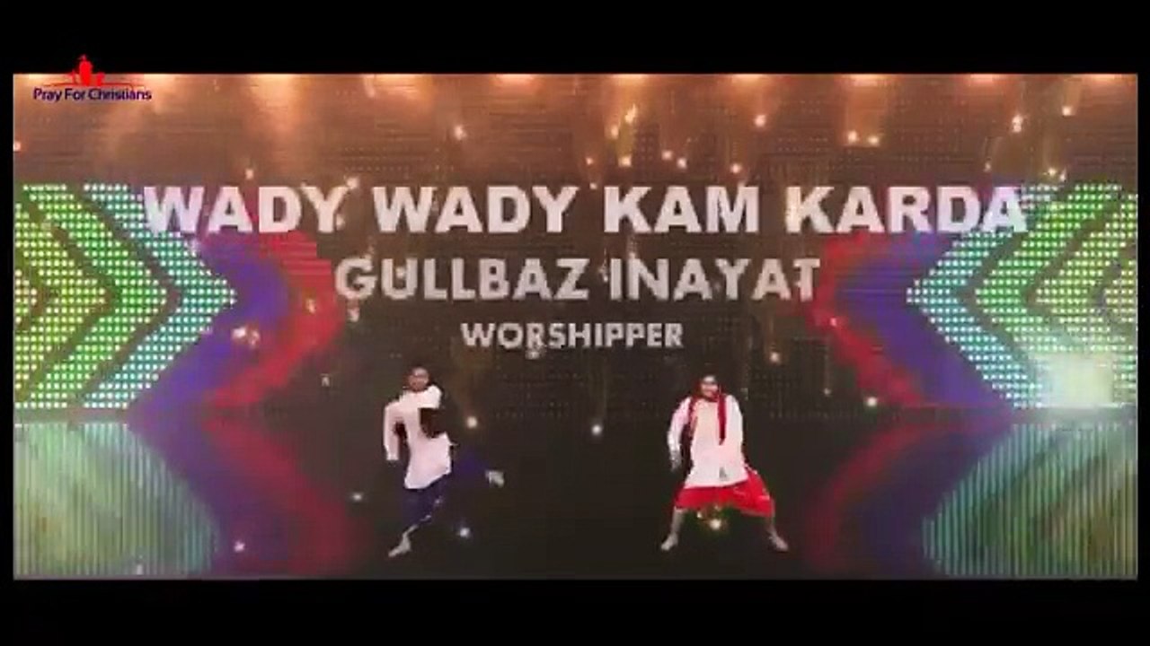 Waday Waday Kam Karda - Gullbaz Inayat - New Masihi Geet 2016